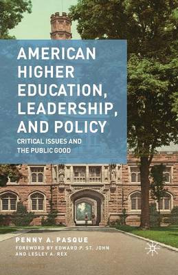 American Higher Education, Leadership, and Policy: Critical Issues and the Public Good (Paperback)