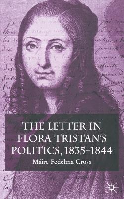 The Letter in Flora Tristan's Politics, 1835-1844 (Paperback)
