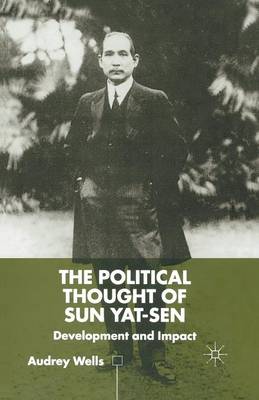 The Political Thought of Sun Yat-sen: Development and Impact (Paperback)