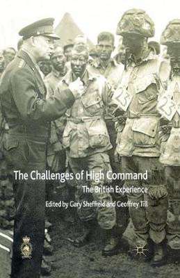 The Challenges of High Command: The British Experience - Cormorant Security Studies Series (Paperback)
