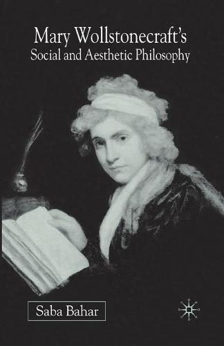 Mary Wollstonecraft's Social and Aesthetic Philosophy: An Eve to Please Me (Paperback)