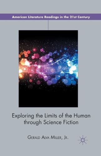 Exploring the Limits of the Human through Science Fiction - American Literature Readings in the 21st Century (Paperback)