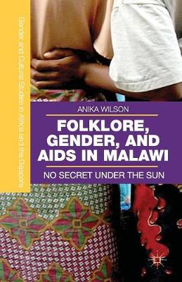 Folklore, Gender, and AIDS in Malawi: No Secret Under the Sun - Gender and Cultural Studies in Africa and the Diaspora (Paperback)
