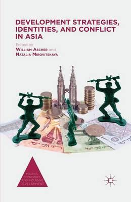 Development Strategies, Identities, and Conflict in Asia - Politics, Economics, and Inclusive Development (Paperback)