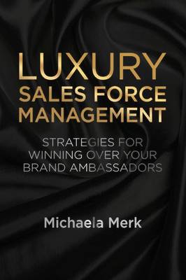 Vlucht Kameraad Likeur Luxury Sales Force Management by M. Merk | Waterstones