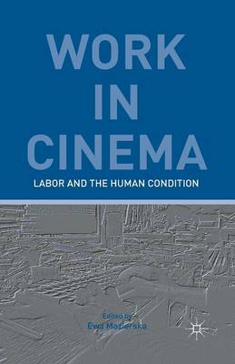 Work in Cinema: Labor and the Human Condition (Paperback)