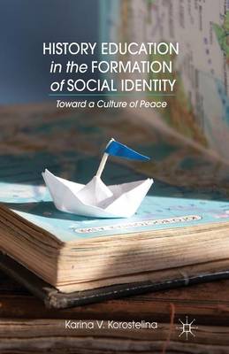 History Education in the Formation of Social Identity: Toward a Culture of Peace (Paperback)