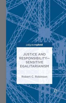 Justice and Responsibility-Sensitive Egalitarianism (Paperback)