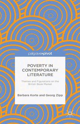 Poverty in Contemporary Literature: Themes and Figurations on the British Book Market (Paperback)