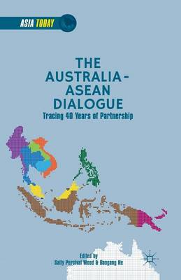 The Australia-ASEAN Dialogue: Tracing 40 Years of Partnership - Asia Today (Paperback)