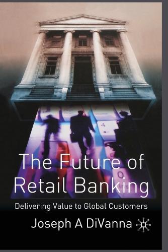 The Future of Retail Banking (Paperback)