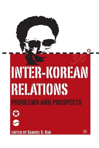 Inter-Korean Relations: Problems and Prospects (Paperback)