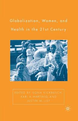 Globalization, Women, and Health in the Twenty-First Century (Paperback)