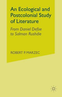 An Ecological and Postcolonial Study of Literature: From Daniel Defoe to Salman Rushdie (Paperback)