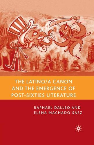 The Latino/a Canon and the Emergence of Post-Sixties Literature (Paperback)