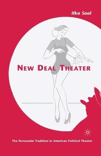 New Deal Theater: The Vernacular Tradition in American Political Theater (Paperback)