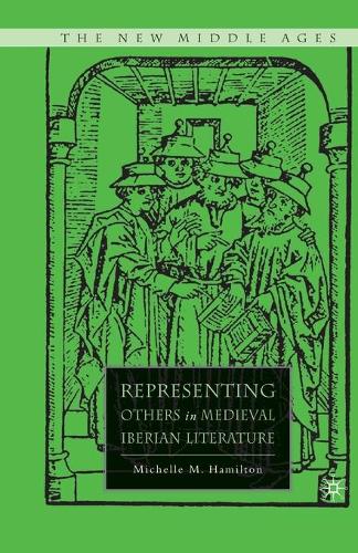 Representing Others in Medieval Iberian Literature - The New Middle Ages (Paperback)