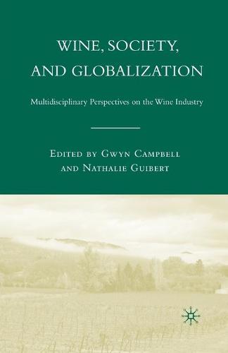 Wine, Society, and Globalization: Multidisciplinary Perspectives on the Wine Industry (Paperback)