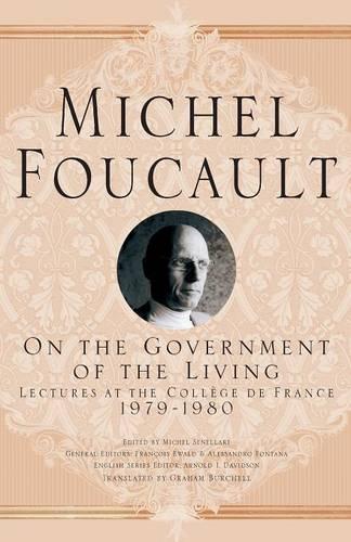 On The Government of the Living: Lectures at the College de France, 1979-1980 - Michel Foucault, Lectures at the College de France (Paperback)