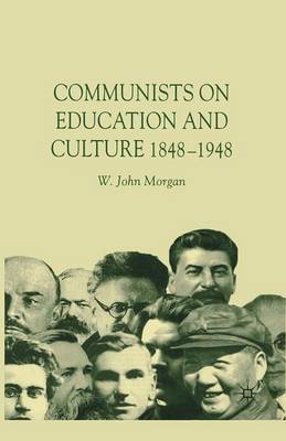 Communists on Education and Culture, 1848-1948 (Paperback)