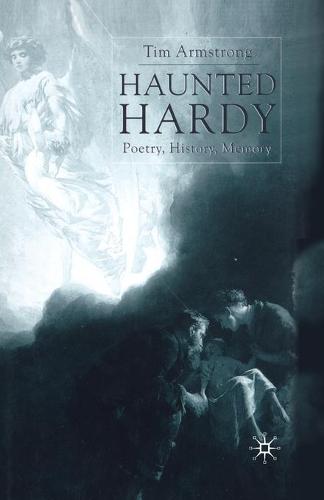 Haunted Hardy: Poetry, History, Memory (Paperback)