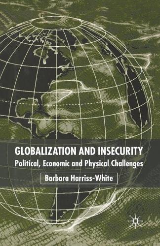 Globalization and Insecurity: Political, Economic and Physical Challenges (Paperback)