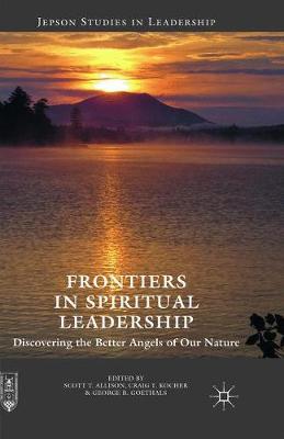 Frontiers in Spiritual Leadership: Discovering the Better Angels of Our Nature - Jepson Studies in Leadership (Paperback)