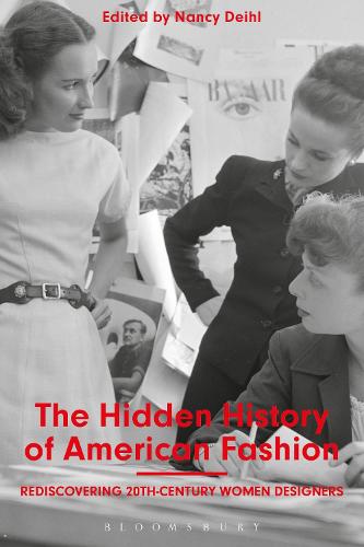 The Hidden History of American Fashion: Rediscovering 20th-century Women Designers (Paperback)