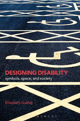 Designing Disability: Symbols, Space, and Society (Paperback)