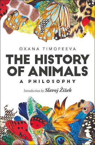 The History of Animals: A Philosophy (Hardback)
