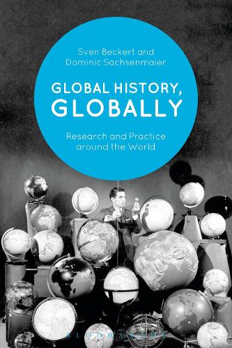 Global History, Globally: Research and Practice around the World (Hardback)