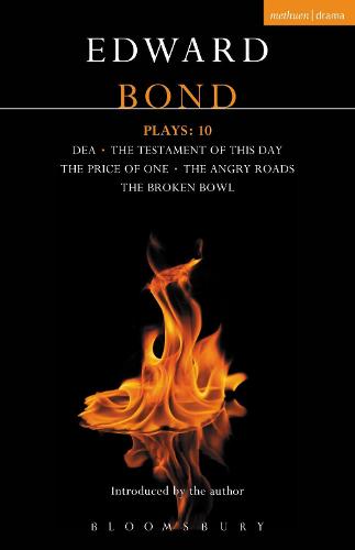 Bond Plays: 10: Dea; The Testament of this Day; The Price of One; The Angry Roads; The Hungry Bowl - Contemporary Dramatists (Paperback)