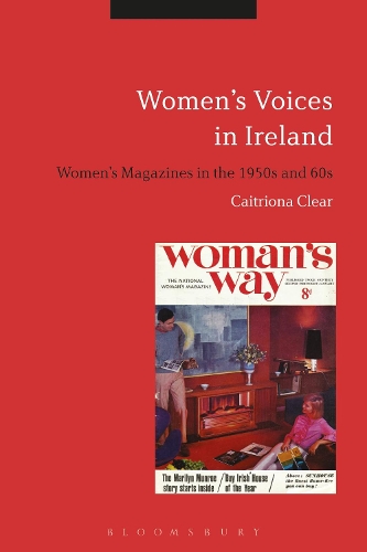 Women's Voices in Ireland: Women's Magazines in the 1950s and 60s (Paperback)