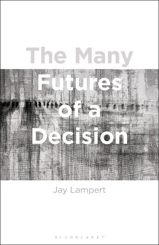 The Many Futures of a Decision (Hardback)