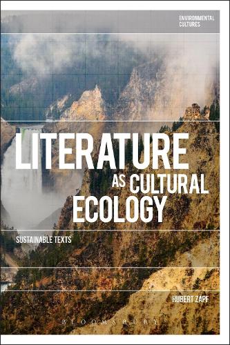 Literature as Cultural Ecology: Sustainable Texts - Environmental Cultures (Paperback)