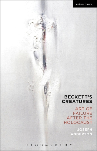 Beckett's Creatures: Art of Failure after the Holocaust (Paperback)