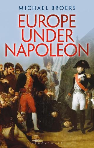 Bloomsbury Publishing Plc Europe Under Napoleon