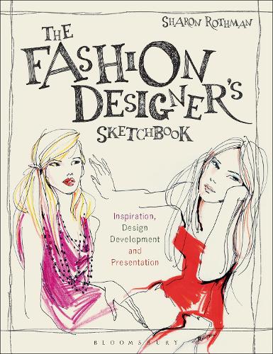 The Fashion Designer's Sketchbook: Inspiration, Design Development and Presentation - Required Reading Range (Paperback)