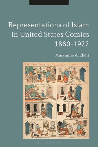 Representations of Islam in United States Comics, 1880-1922 (Paperback)