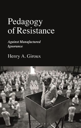 Pedagogy of Resistance: Against Manufactured Ignorance (Paperback)