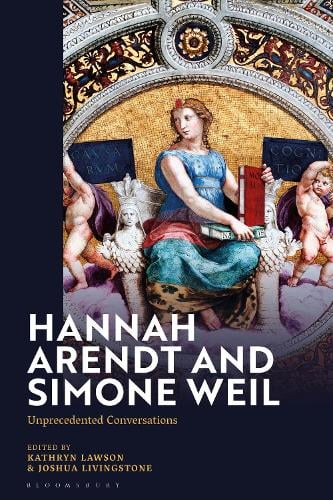 Bloomsbury Publishing Plc Hannah Arendt And Simone Weil