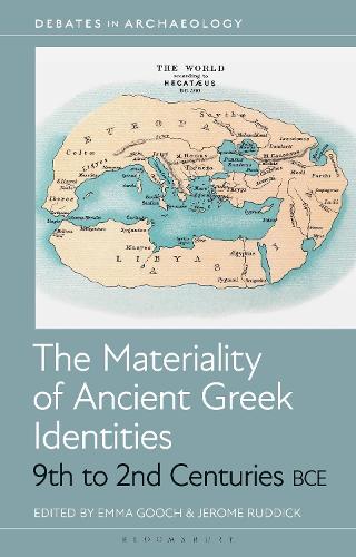 Booke Ruddick The Materiality of Ancient Greek Identities, 9th to 2nd Centuries BCE ...