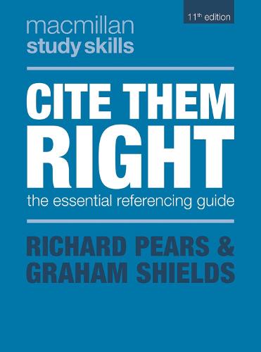 Cite Them Right: The Essential Referencing Guide - Macmillan Study Skills (Paperback)
