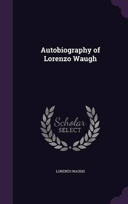 Autobiography of Lorenzo Waugh (Hardback)