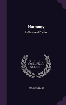 Harmony: Its Theory and Practice (Hardback)