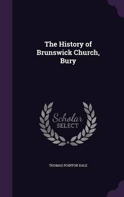 The History of Brunswick Church, Bury (Hardback)
