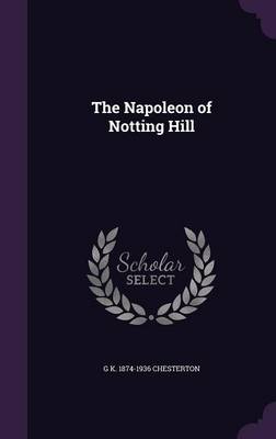 The Napoleon of Notting Hill (Hardback)