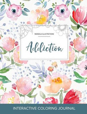 Adult Coloring Journal: Addiction (Mandala Illustrations, Le Fleur) (Paperback)