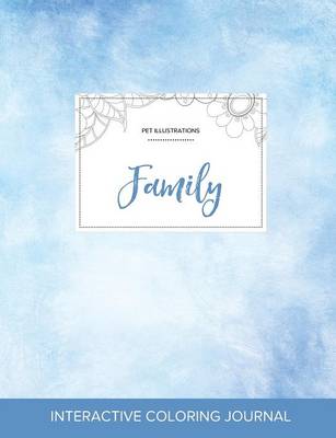 Adult Coloring Journal: Family (Pet Illustrations, Clear Skies) (Paperback)