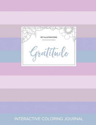 Adult Coloring Journal: Gratitude (Pet Illustrations, Pastel Stripes) (Paperback)